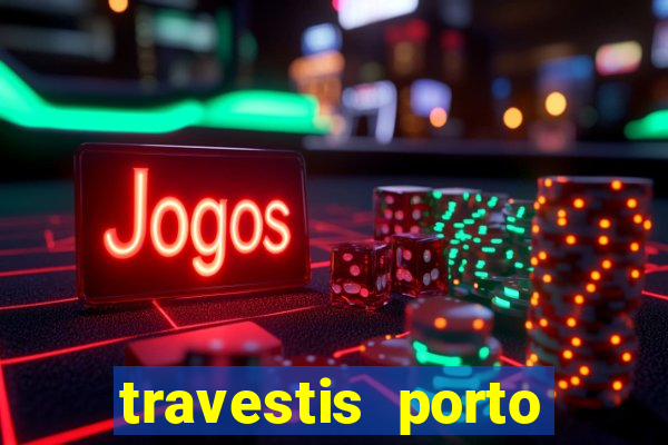 travestis porto velho acompanhnates